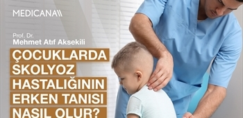Çocuklarda Skolyoz Hastalığının Erken Tanısı Nasıl Olur?