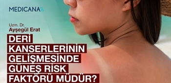 Deri Kanserlerinin Gelişmesinde Güneş Risk Faktörü Müdür?