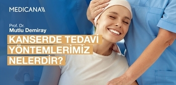 Kanserde Tedavi Yöntemlerimiz Nelerdir?