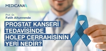 Prostat Kanseri Tedavisinde Holep Cerrahisinin Yeri Nedir?