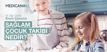 Sağlam Çocuk Takibi Nedir?