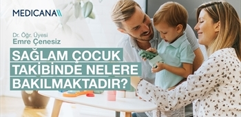 Sağlam Çocuk Takibinde Nelere Bakılmaktadır?